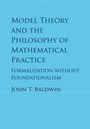 Cover: Model Theory and the Philosophy of Mathematical Practice - Cambridge University Press