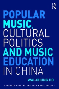 Abbildung von: Popular Music, Cultural Politics and Music Education in China - Routledge
