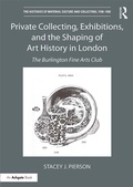 Cover: Private Collecting, Exhibitions, and the Shaping of Art History in London - Routledge