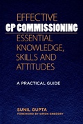 Cover: Effective GP Commissioning - Essential Knowledge, Skills and Attitudes - CRC Press