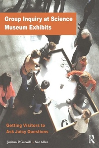 Enlarge image Cover: Group Inquiry at Science Museum Exhibits - Routledge