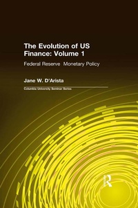 Abbildung von: The Evolution of US Finance: v. 1: Federal Reserve Monetary Policy, 1915-35 - Routledge