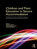 Cover: Children and Their Education in Secure Accommodation - Routledge