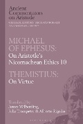 Cover: Michael of Ephesus: On Aristotle's Nicomachean Ethics 10 with Themistius: On Virtue - Bloomsbury Academic