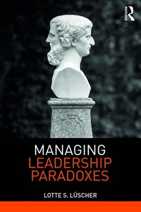 Abbildung von: Managing Leadership Paradoxes - Routledge