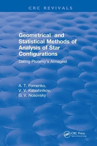 Enlarge image Cover: Geometrical and Statistical Methods of Analysis of Star Configurations Dating Ptolemy's Almagest - CRC Press