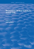 Cover: Mechanisms Of Viral Toxicity In Animal Cells - CRC Press