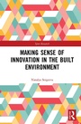Cover: Making Sense of Innovation in the Built Environment - Routledge