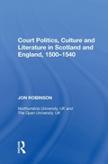 Cover: Court Politics, Culture and Literature in Scotland and England, 1500-1540 - Routledge