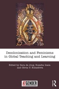 Cover: Decolonization and Feminisms in Global Teaching and Learning - Routledge