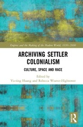 Cover: Archiving Settler Colonialism - Routledge