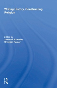Enlarge image Cover: Writing History, Constructing Religion - Routledge