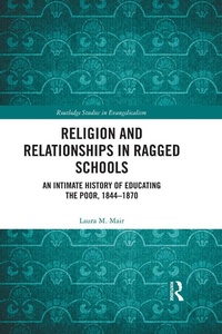 Abbildung von: Religion and Relationships in Ragged Schools - Routledge