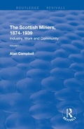 Cover: The Scottish Miners, 1874-1939 - Routledge
