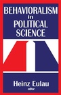 Cover: Behavioralism in Political Science - Routledge
