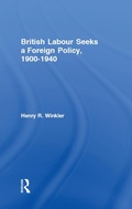 Cover: British Labour Seeks a Foreign Policy, 1900-1940 - Routledge