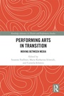 Cover: Performing Arts in Transition - Routledge