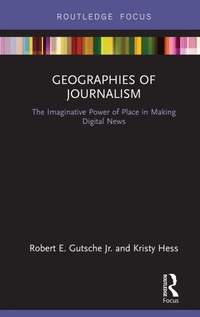 Enlarge image Cover: Geographies of Journalism - Routledge