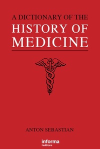Abbildung von: A Dictionary of the History of Medicine - CRC Press