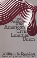 Cover: The Politics of the American Civil Liberties Union - Routledge