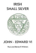 Cover: Irish Small Silver: John - Edward VI - Galata Print