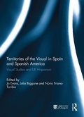 Cover: Territories of the Visual in Spain and Spanish America - Routledge