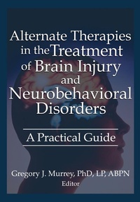 Abbildung von: Alternate Therapies in the Treatment of Brain Injury and Neurobehavioral Disorders - Routledge