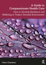 Cover: A Guide to Compassionate Healthcare - Routledge