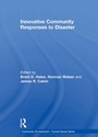 Cover: Innovative Community Responses to Disaster - Routledge