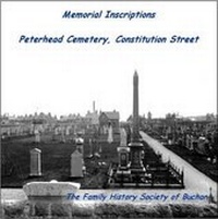 Enlarge image Cover: Memorial Inscriptions Peterhead Cemetery, Constitution Street - The Family History Society of Buchan