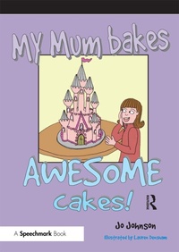 Enlarge image Cover: My Mum Bakes Awesome Cakes - Routledge