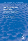 Cover: The Geopolitics of South Asia: From Early Empires to India, Pakistan and Bangladesh - Routledge