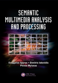 Enlarge image Cover: Semantic Multimedia Analysis and Processing - CRC Press