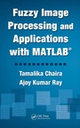 Cover: Fuzzy Image Processing and Applications with MATLAB - CRC Press