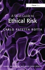 Cover: A Short Guide to Ethical Risk - Routledge