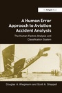 Cover: A Human Error Approach to Aviation Accident Analysis - Routledge