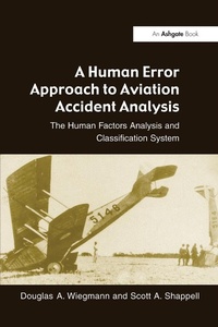 Enlarge image Cover: A Human Error Approach to Aviation Accident Analysis - Routledge