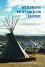 Cover: Decolonizing Native American Rhetoric - Peter Lang Verlag