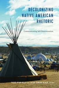 Enlarge image Cover: Decolonizing Native American Rhetoric - Peter Lang Verlag