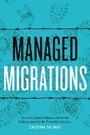 Cover: Managed Migrations - University of Texas Press