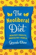 Cover: The Neoliberal Diet - University of Texas Press