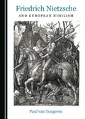 Cover: Friedrich Nietzsche and European Nihilism - Cambridge Scholars Publishing