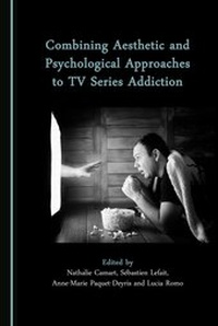 Abbildung von: Combining Aesthetic and Psychological Approaches to TV Series Addiction - Cambridge Scholars Publishing
