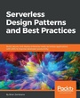 Cover: Serverless Design Patterns and Best Practices - Packt Publishing Limited