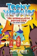 Cover: Teeny Weenies: The Intergalactic Petting Zoo - St Martin's Press