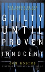 Cover: Guilty Until Proven Innocent - Biteback Publishing