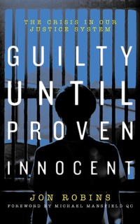 Enlarge image Cover: Guilty Until Proven Innocent - Biteback Publishing