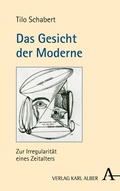 Cover: Das Gesicht der Moderne - Karl Alber Verlag