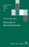 Cover: Diversit&auml;t im Gesundheitswesen - Karl Alber Verlag