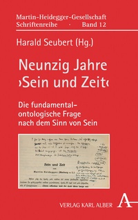 Abbildung von: Neunzig Jahre >Sein und Zeit< - Karl Alber Verlag